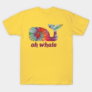 Oh Whale Tie Dye Orca Lover Funny T-Shirt